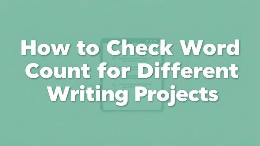 How to Check Word Count for Different Writing Projects